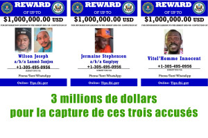 Le département d’État offre une récompense de 3 millions de dollars pour la capture de Joseph Wilson (alias Lanmò Sanjou),  Jermaine Stephenson (alias Gaspiyay), Vitel’homme Innocent